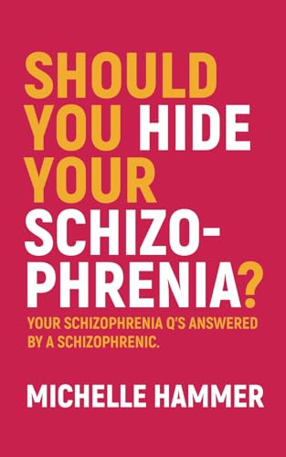 Should You Hide Your Schizophrenia