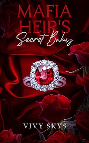 Mafia Heir's Secret Baby: An Arranged Marriage Enemies To lovers Romance (Ruthless Mafia Kings)