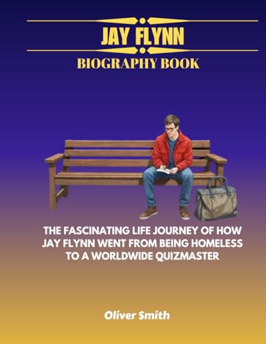 The Quizmaster Biography Book: The Fascinating Life Journey of How Jay Flynn Went From Being Homeless to a Worldwide Quizmaster