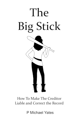 The Big Stick: How to Make the Creditor Liable and Correct the Record