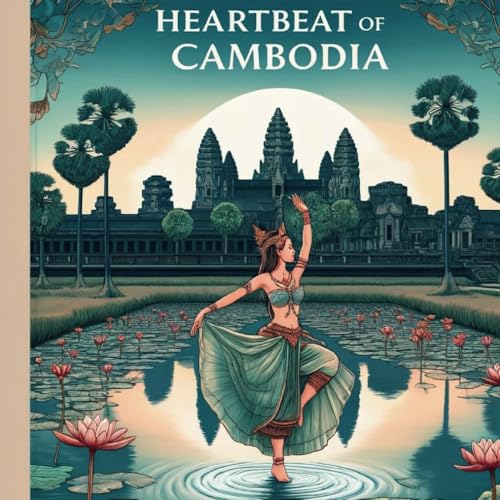 Heartbeat Of Cambodia: Journeys Through Color and Culture