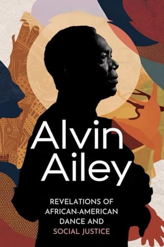 Alvin Ailey: Revelations of African-American Dance and Social Justice