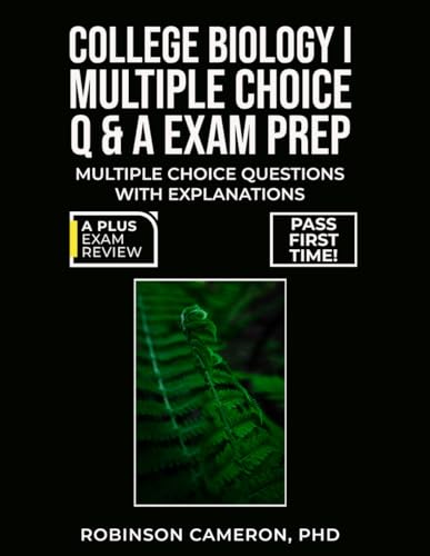 COLLEGE BIOLOGY I MULTIPLE CHOICE Q and a EXAM PREP