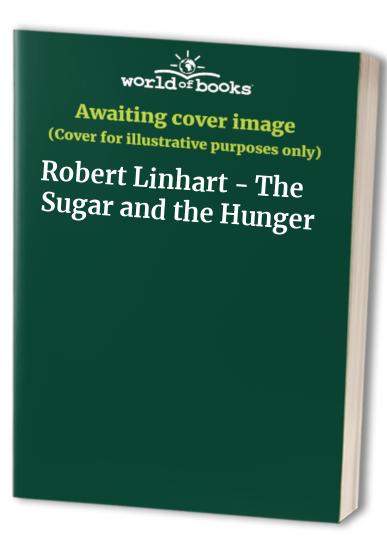 Robert Linhart - The Sugar and the Hunger