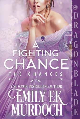 A Fighting Chance: A Regency Historical Romance (The Chances)