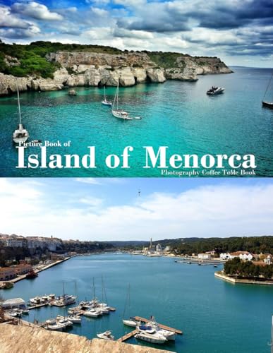 Island of Menorca: Tranquil Shores and Timeless Charm in Spain's Mediterranean Gem