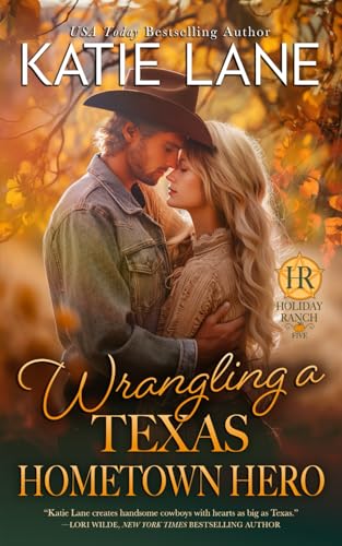 Wrangling a Texas Hometown Hero (Holiday Ranch)