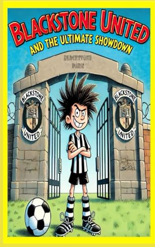 Blackstone United and The Ultimate Showdown: A Funny Illustrated Football Story