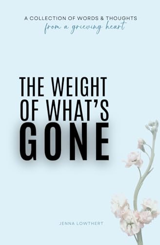 The Weight Of What's Gone