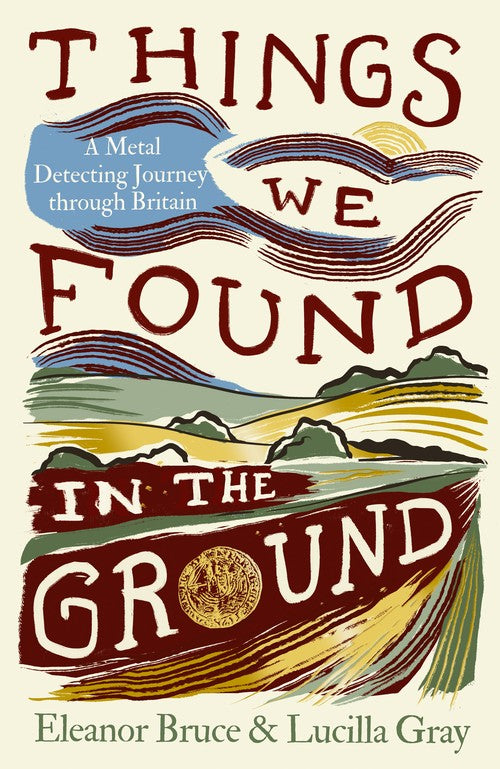 Things We Found in the Ground