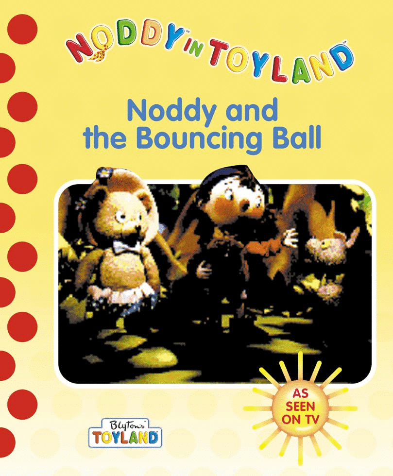 Noddy and the Bouncing Ball