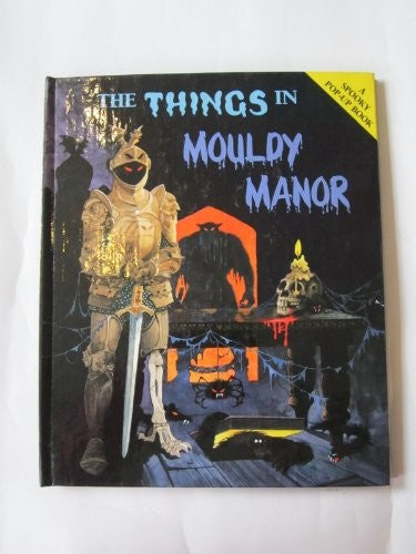 The Things in Mouldy Manor