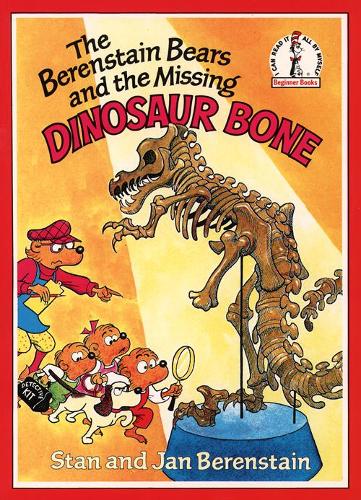 The Berenstain Bears and the Missing Dinosaur Bone