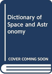 Dictionary of Space and Astronomy 