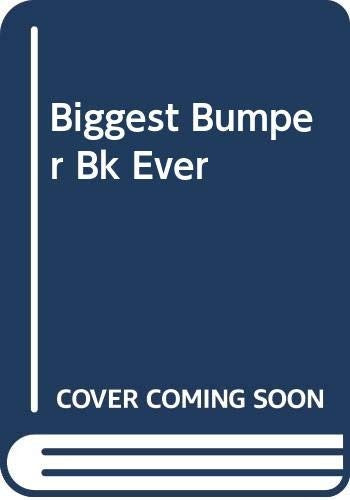Biggest Bumper Bk Ever