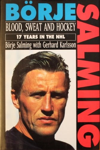 Blood, Sweat and Hockey: 17 Years in the NHL