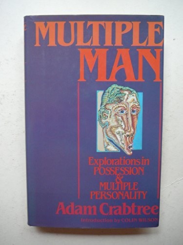 Multiple Man  The Enigma of Possession and Multiple Personality