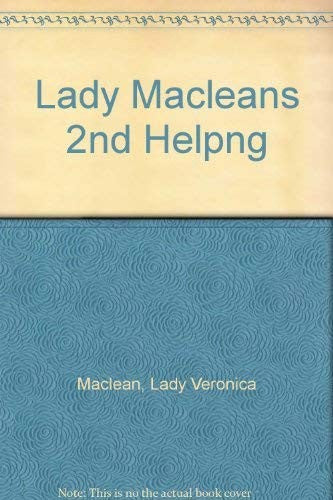 Lady Maclean's Second Helpings and More Diplomatic Dishes