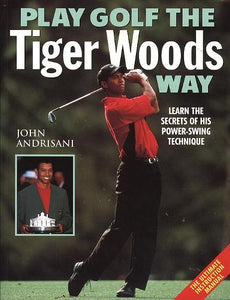 Play Golf the Tiger Woods Way 