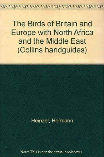 The Birds of Britain and Europe with North Africa and the Middle East