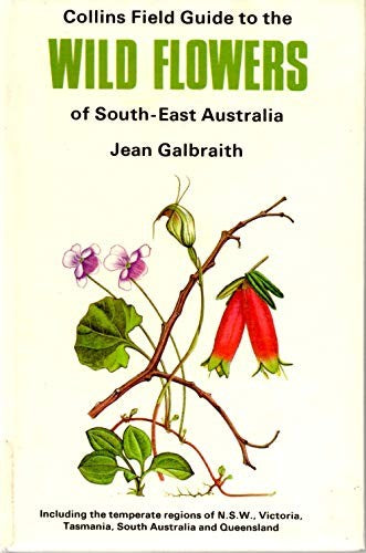 Field Guide to the Wild Flowers of South-east Australia