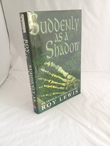 Suddenly as a Shadow