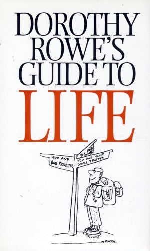 Dorothy Rowes Guide to Life