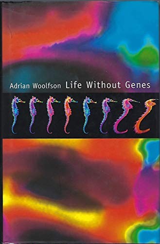 Life without Genes