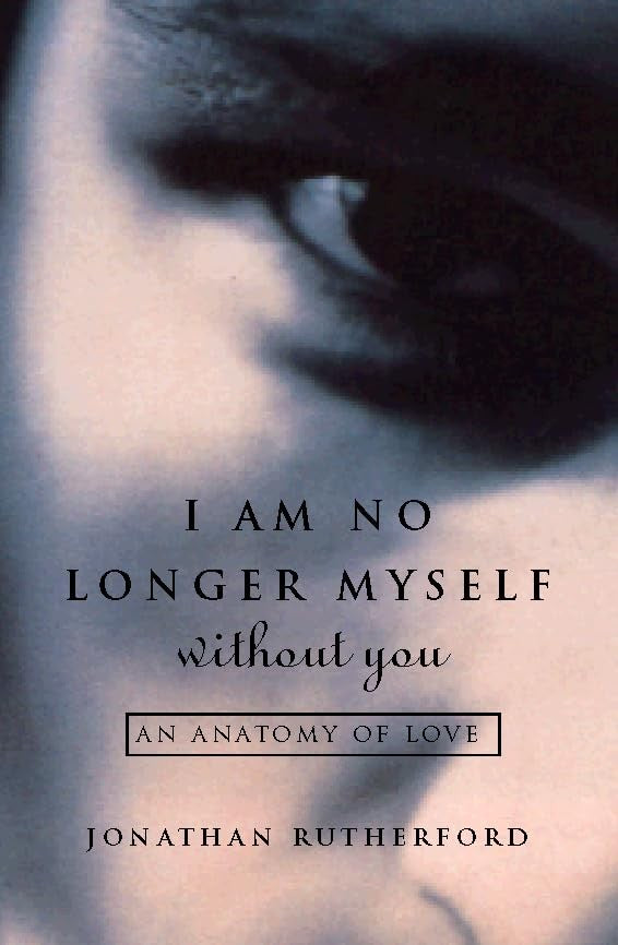 I am No Longer Myself without You
