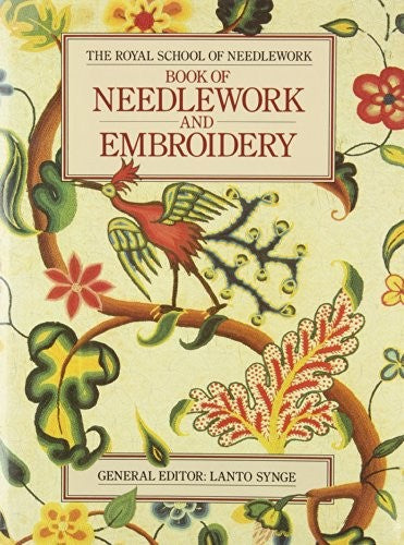 The Royal School of Needlework Book of Needlework and Embroidery