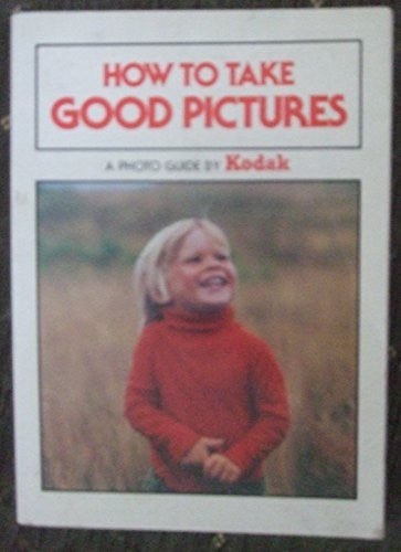 How to Take Good Pictures