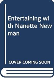 Entertaining with Nanette Newman 