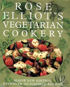 Rose Elliot's Vegetarian Cookery 
