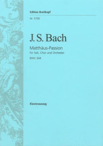 JOHANN SEBASTIAN BACH : MATTHAUS PASSION BWV 244 / ST. MATTHEW PASSION BWV - CHANT PIANO