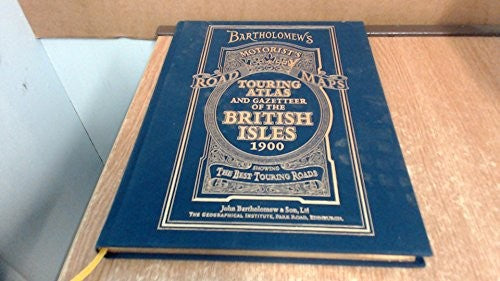 Bartholomew 1900 Touring Atlas and Gazetteer of The British Isles