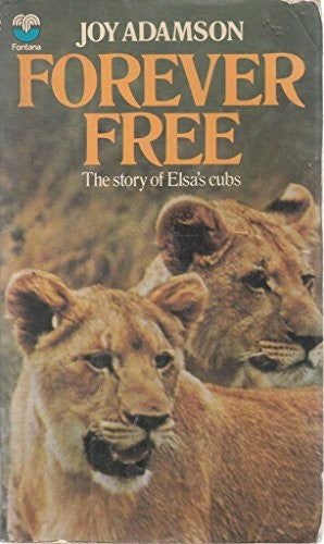 Forever Free - The story of Elsa's cubs
