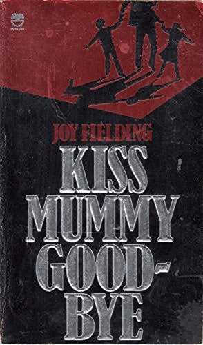 Kiss Mummy Goodbye