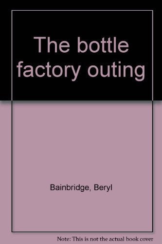 The bottle factory outing