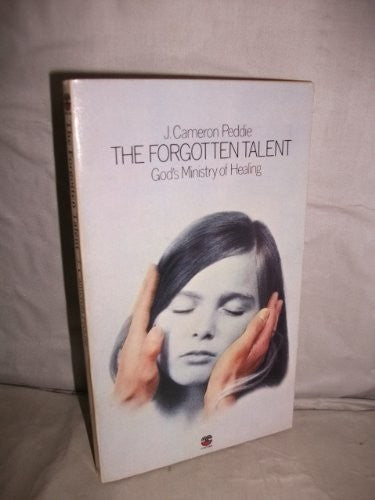 The Forgotten Talent: God's Ministry of Healing