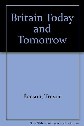 Britain Today and Tomorrow