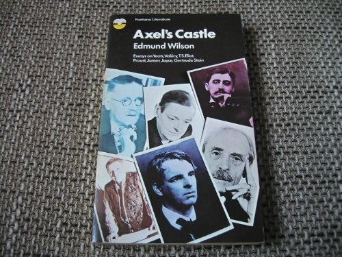 Axel's Castle: A Study In The Imaginative Literature Of 1870-1930 (Fontana Literature)