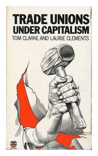 Trade Unions Under Capitalism