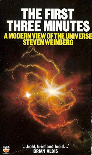 First Three Minutes, The: Modern View of the Origin of the Universe