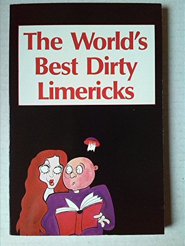 Worlds Best Dirty Limericks B Form