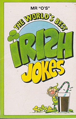 The Worlds Best Irish Jokes