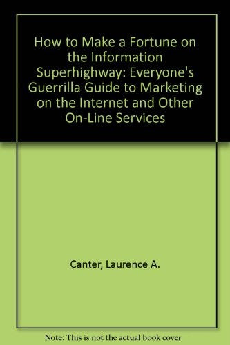 How to Make a Fortune on the Information Superhighway