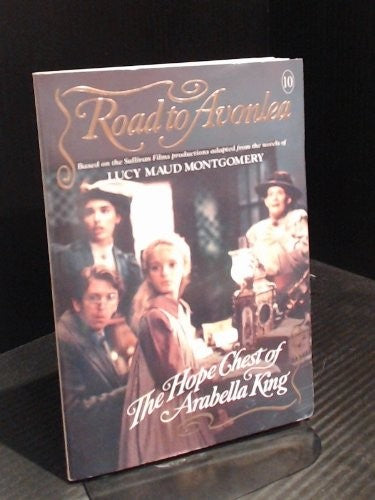 The Hope Chest of Arabella King (Road to Avonlea No. 10)