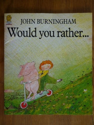 Would You Rather....