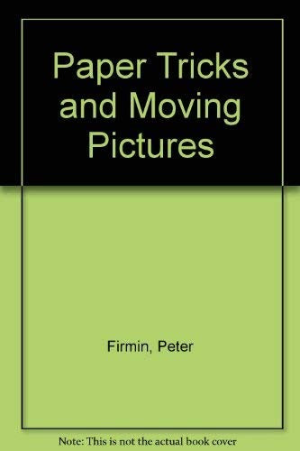 Paper Tricks and Moving Pictures