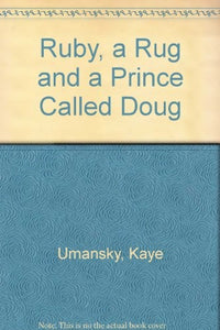 Ruby, a Rug and a Prince Called Doug 